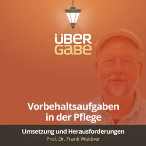 Vorbehaltsaufgaben in der Pflege (Prof. Dr. Frank Weidner)