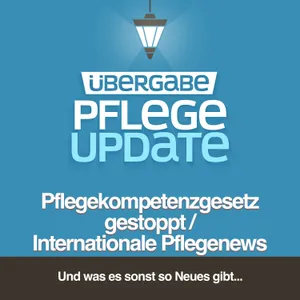 Pflegekompetenzgesetz gestoppt / Internationale Pflegenews