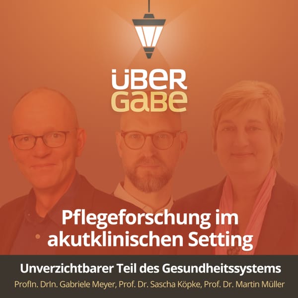 Pflegeforschung im akutklinischen Setting (ProfIn. DrIn. Gabriele Meyer, Prof. Dr. Sascha Köpke, Prof. Dr. Martin Müller)