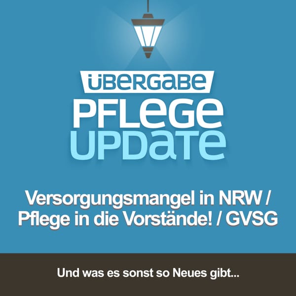 Versorgungsmangel in NRW / Pflege in die Vorstände! / GVSG