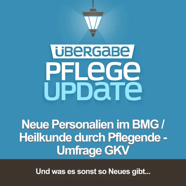 Neue Personalien im BMG / Heilkunde durch Pflegende - Umfrage GKV