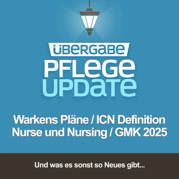 Warkens Pläne / ICN Definition "Nurse" & "Nursing" / GMK 2025
