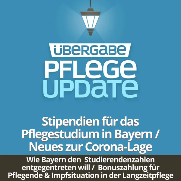 PU017 - Stipendien für das Pflegestudium in Bayern / Neues zur Corona-Lage