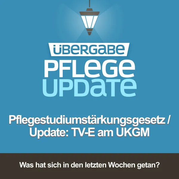 Pflegestudiumstärkungsgesetz / Update: TV-E am UKGM