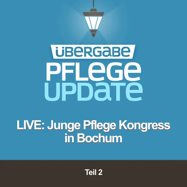 Live vom Junge Pflege Kongress in Bochum - Teil 2